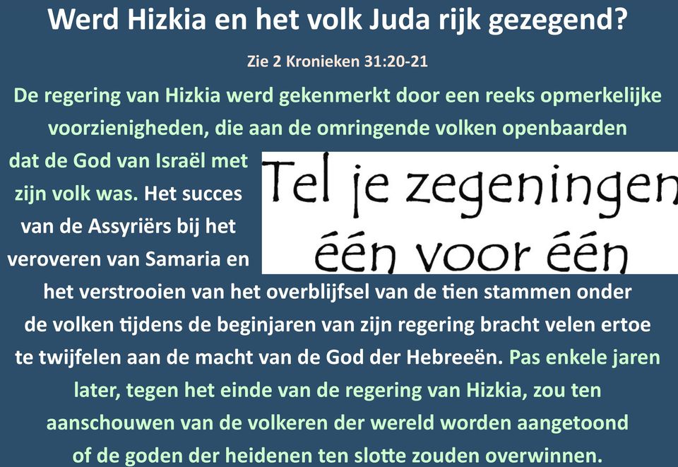 Israël met zijn volk was.