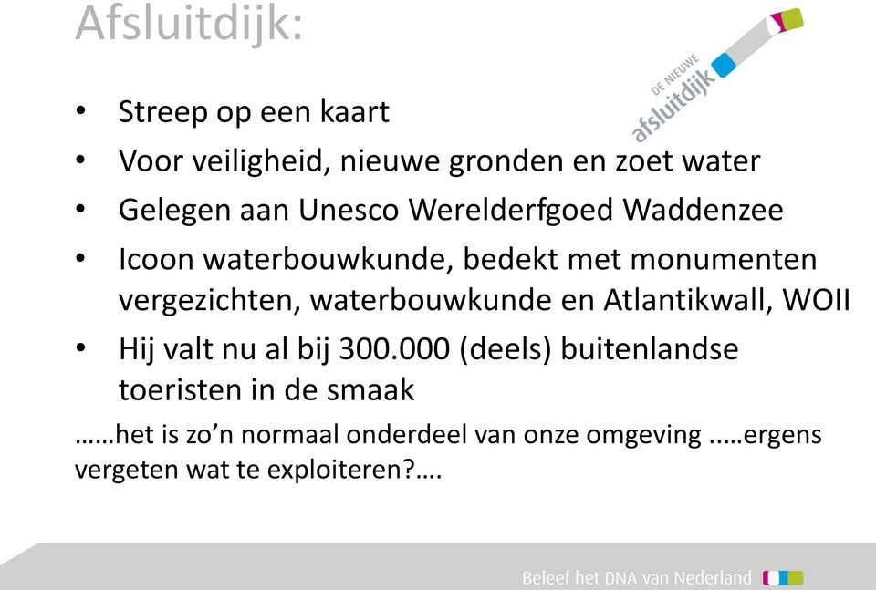 waterbouwkunde en Atlantikwall, WOII Hij valt nu al bij 300.