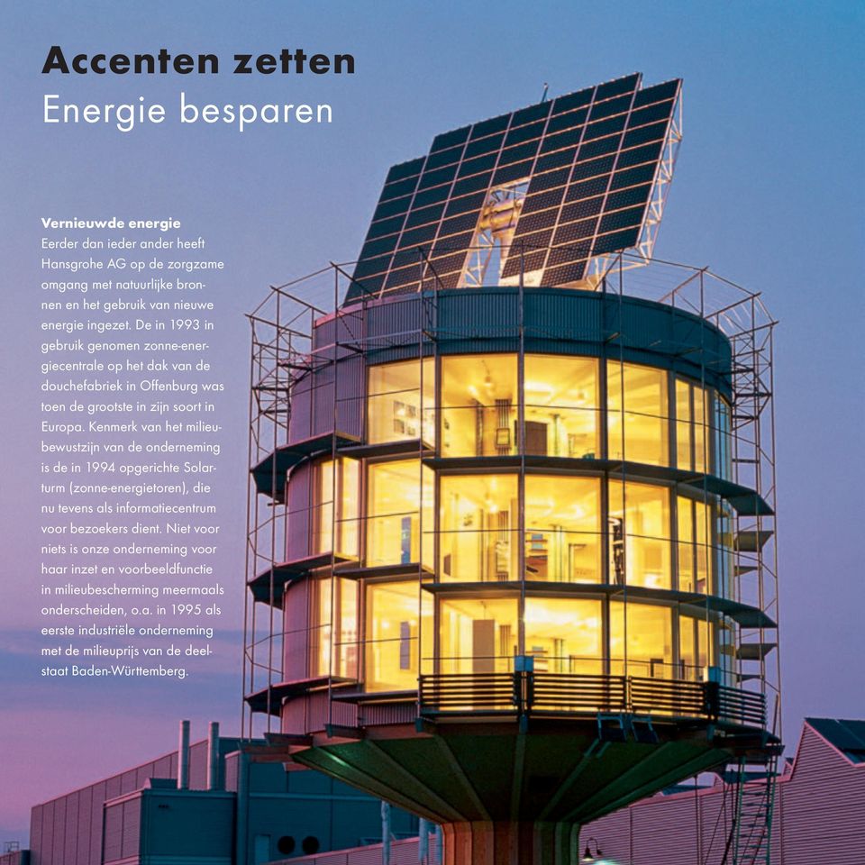 Kenmerk van het milieubewustzijn van de onderneming is de in 1994 opgerichte Solarturm (zonne-energietoren), die nu tevens als informatiecentrum voor bezoekers dient.