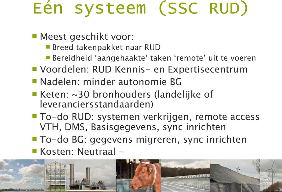 ~30 bronhouders (landelijke of leveranciersstandaarden) To-do RUD: systemen verkrijgen, remote