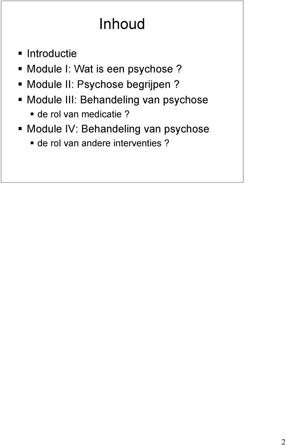 Module III: Behandeling van psychose de rol van