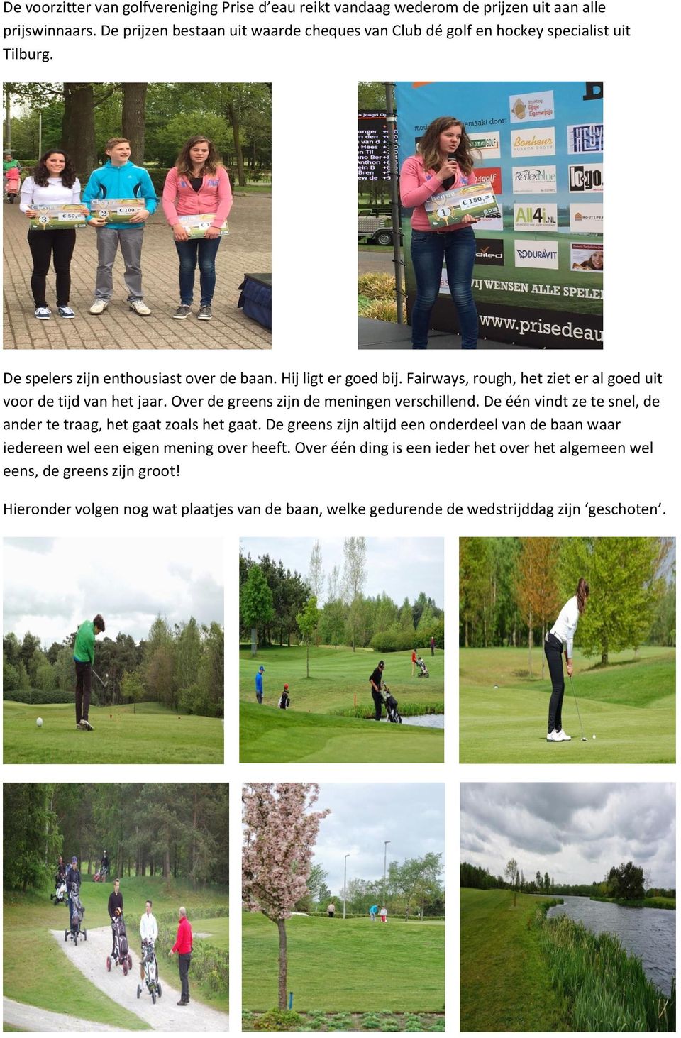 Fairways, rough, het ziet er al goed uit voor de tijd van het jaar. Over de greens zijn de meningen verschillend.