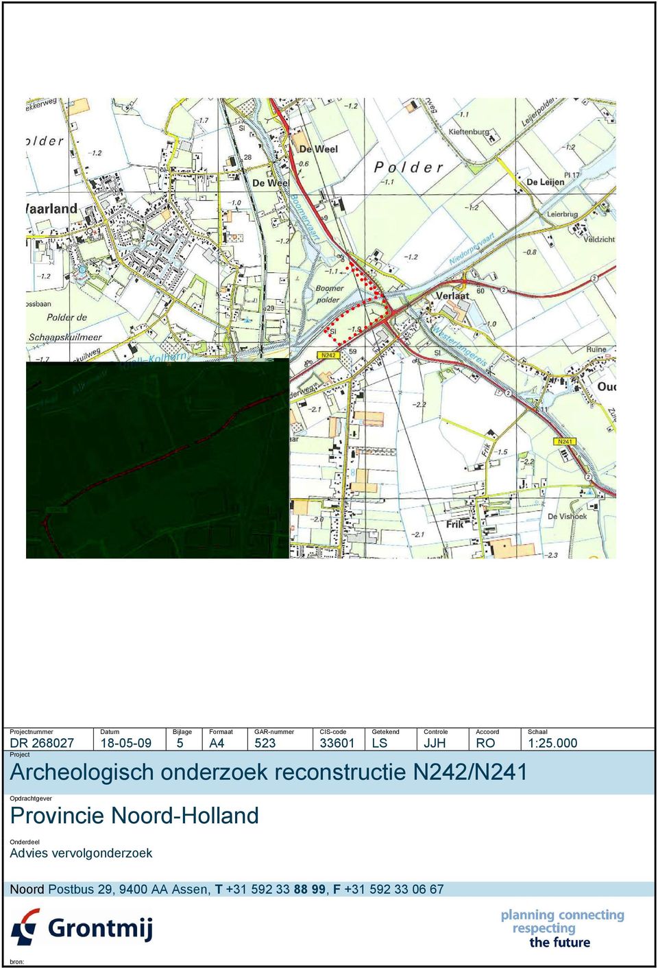 000 Project Archeologisch onderzoek reconstructie N242/N241 Opdrachtgever Provincie