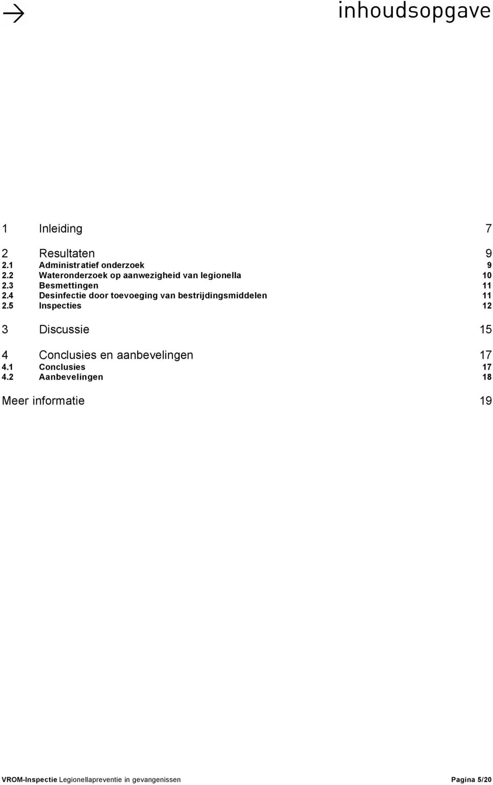 4 Desinfectie door toevoeging van bestrijdingsmiddelen 11 2.