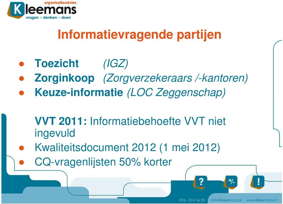 Zeggenschap) VVT 2011: Informatiebehoefte VVT niet