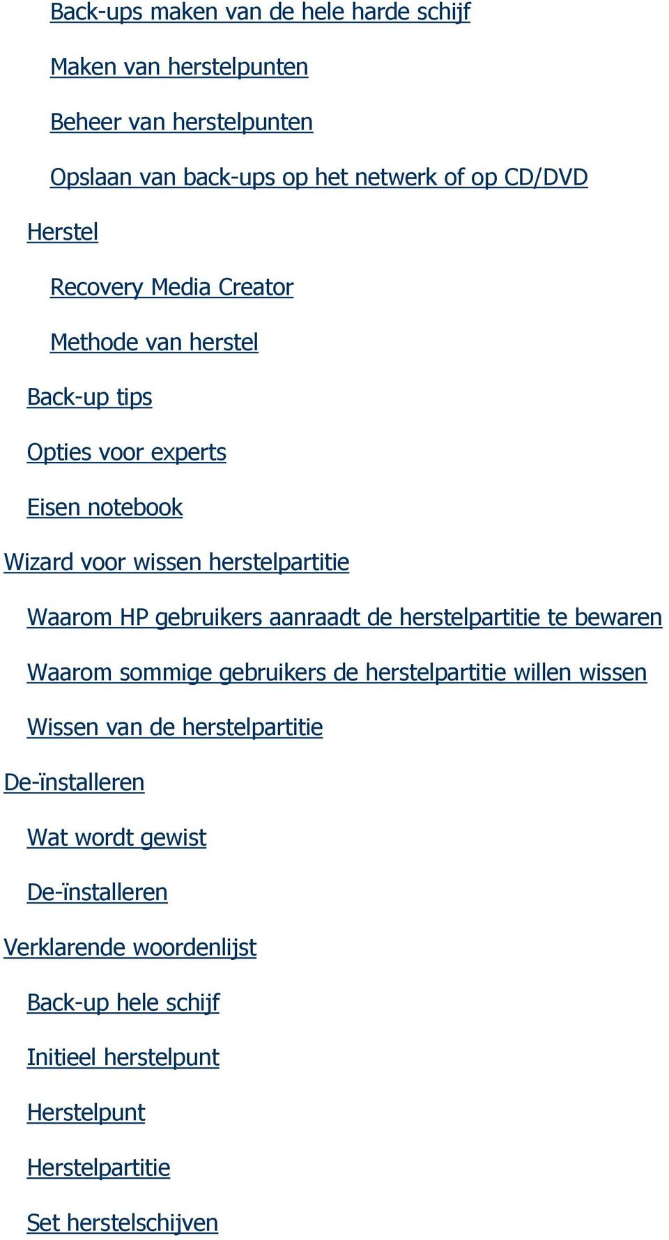 gebruikers aanraadt de herstelpartitie te bewaren Waarom sommige gebruikers de herstelpartitie willen wissen Wissen van de herstelpartitie