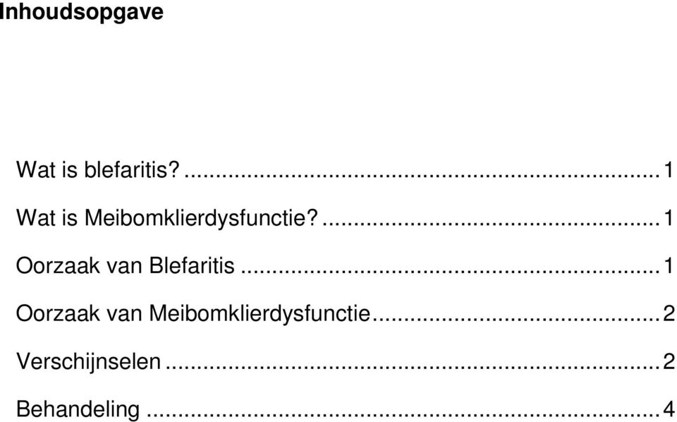 ... 1 Oorzaak van Blefaritis.