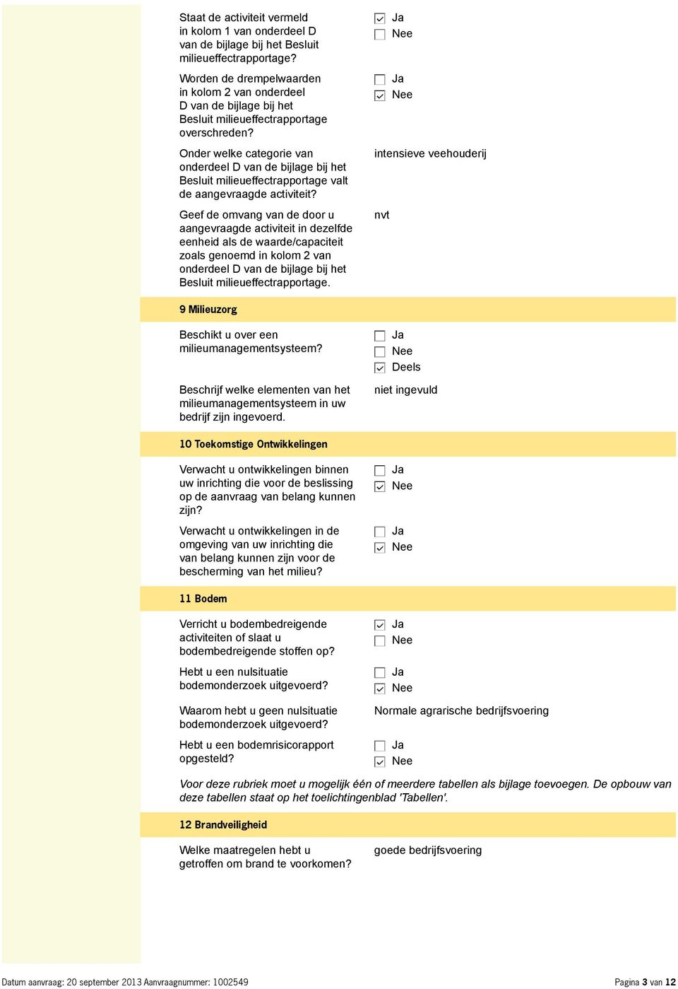 Onder welke categorie van onderdeel D van de bijlage bij het Besluit milieueffectrapportage valt de aangevraagde activiteit?