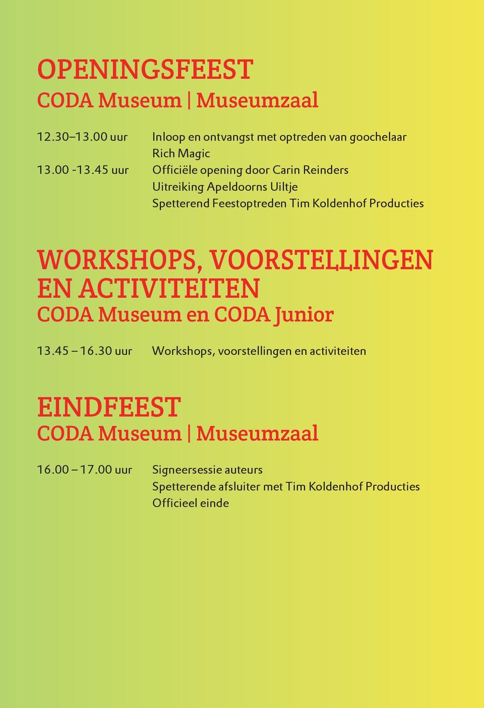 Workshops, Voorstellingen en activiteiten CODA Museum en CODA Junior 13.45 16.