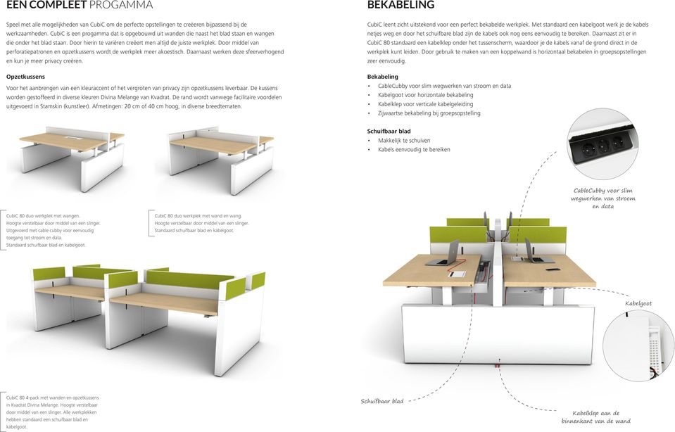 Door middel van perforatiepatronen en opzetkussens wordt de werkplek meer akoestisch. Daarnaast werken deze sfeerverhogend en kun je meer privacy creëren.