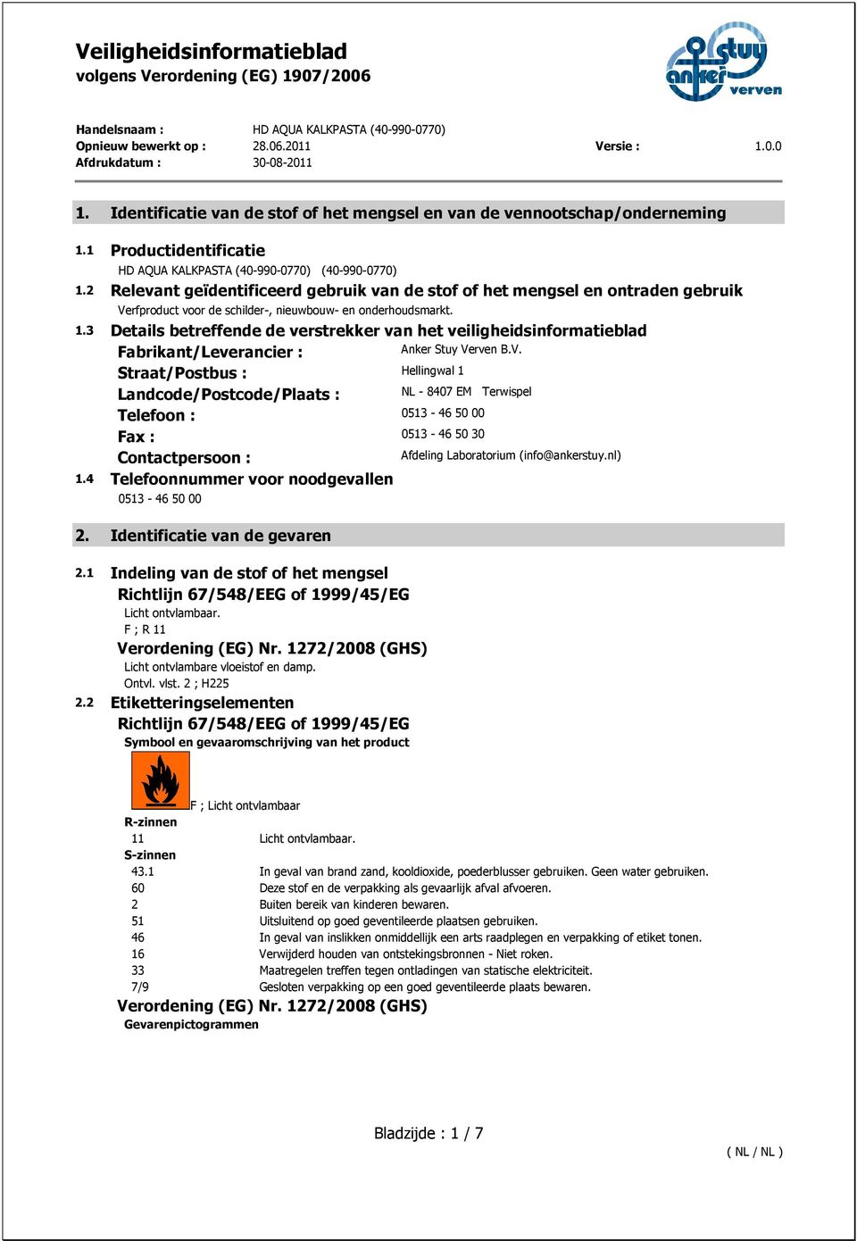 3 Details betreffende de verstrekker van het veiligheidsinformatieblad Fabrikant/Leverancier : Anker Stuy Ve