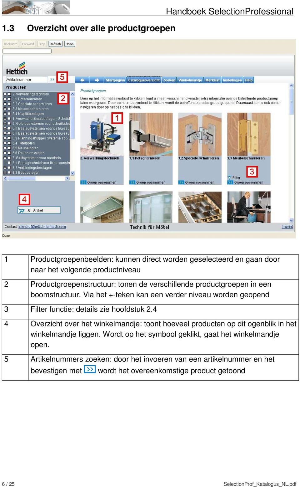 Via het +-teken kan een verder niveau worden geopend 3 Filter functie: details zie hoofdstuk 2.