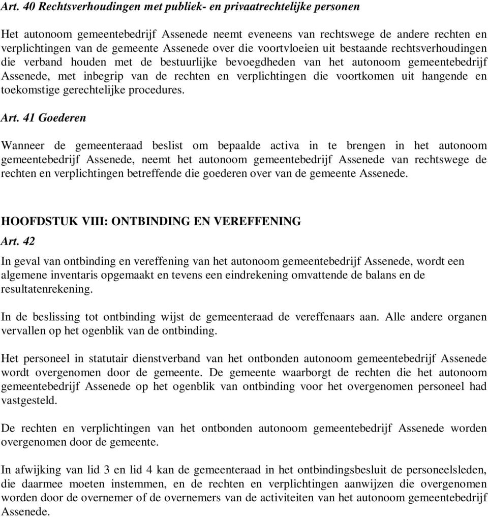 voortkomen uit hangende en toekomstige gerechtelijke procedures. Art.