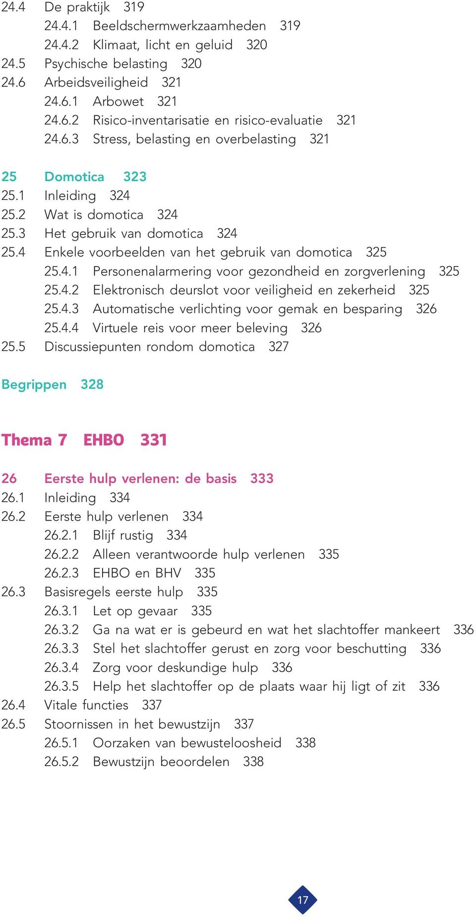 4.2 Elektronisch deurslot voor veiligheid en zekerheid 325 25.4.3 Automatische verlichting voor gemak en besparing 326 25.4.4 Virtuele reis voor meer beleving 326 25.