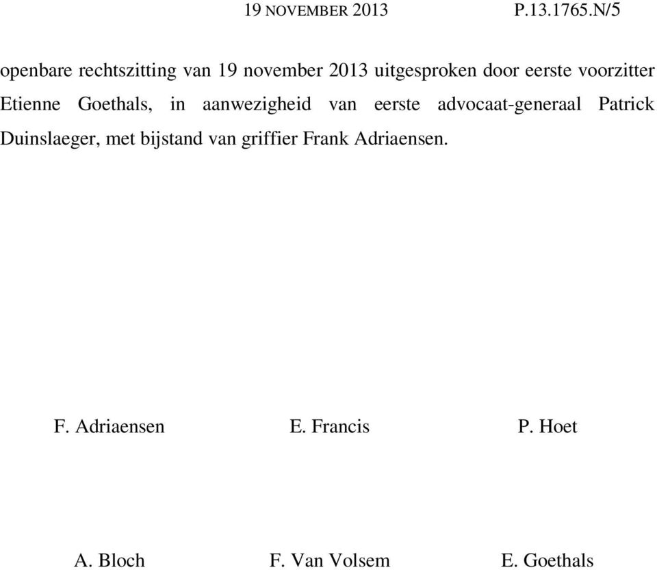 voorzitter Etienne Goethals, in aanwezigheid van eerste advocaat-generaal