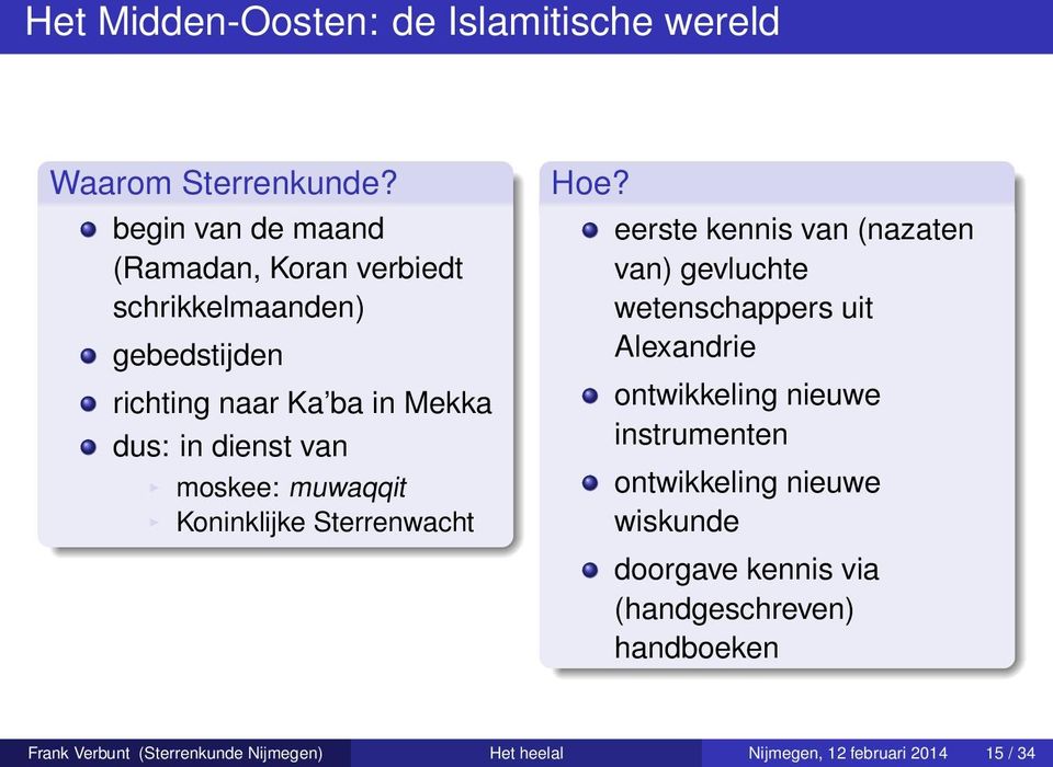 moskee: muwaqqit Koninklijke Sterrenwacht Hoe?