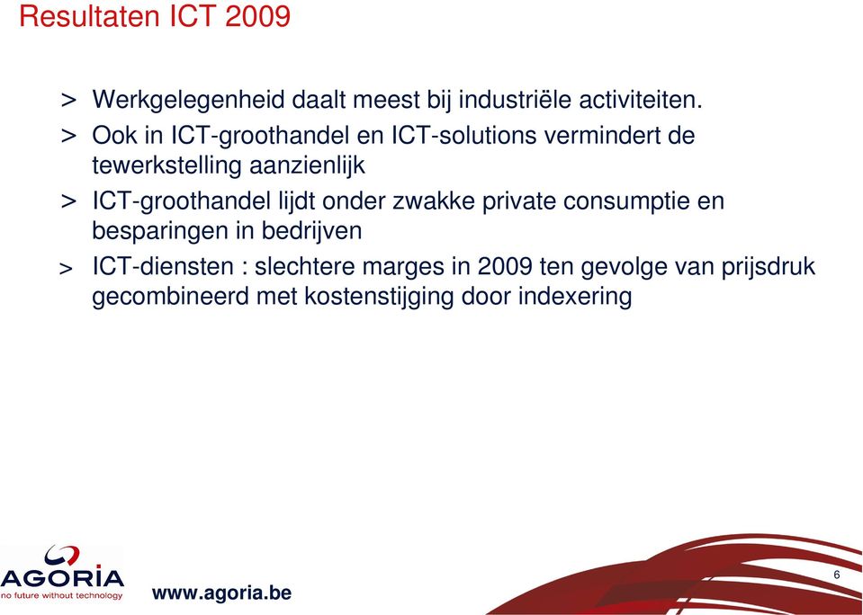 ICT-groothandel lijdt onder zwakke private consumptie en besparingen in bedrijven >