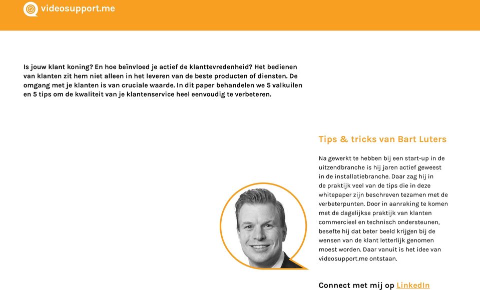 Tips & tricks van Bart Luters Na gewerkt te hebben bij een start-up in de uitzendbranche is hij jaren actief geweest in de installatiebranche.