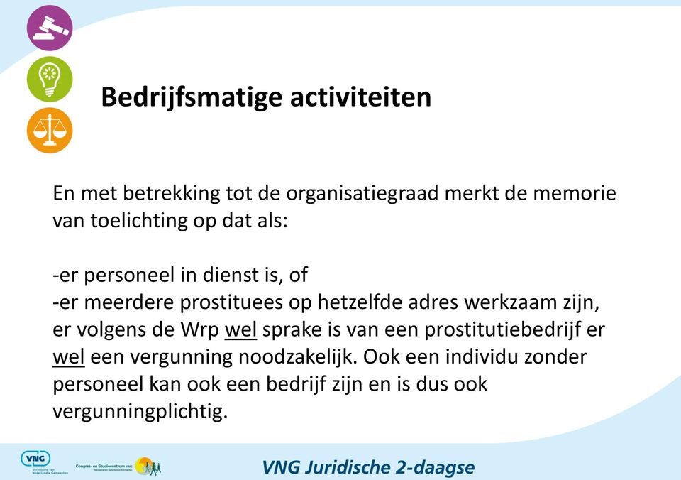 adres werkzaam zijn, er volgens de Wrp wel sprake is van een prostitutiebedrijf er wel een