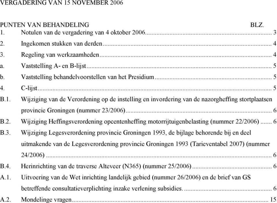 Wijziging van de Verordening op de instelling en invordering van de nazorgheffing stortplaatsen provincie Groningen (nummer 23