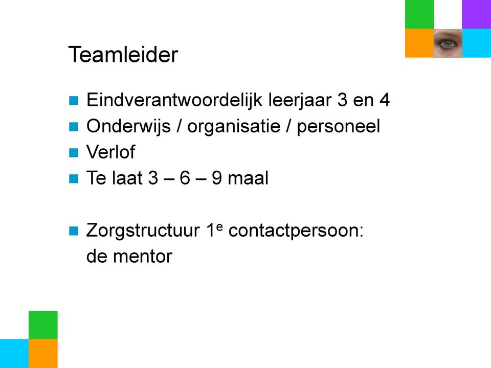 organisatie / personeel Verlof Te laat