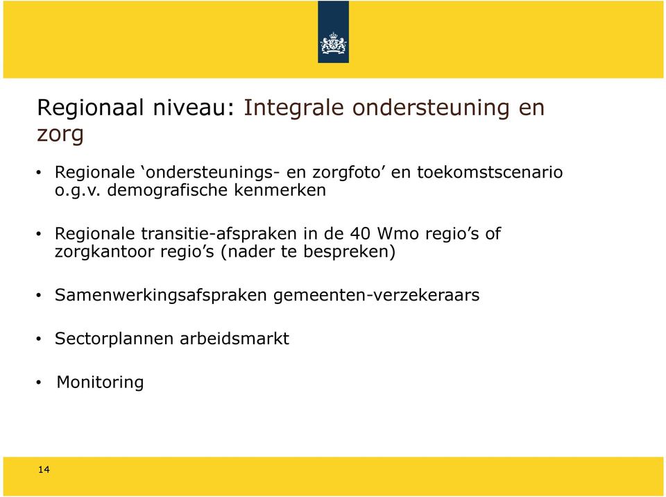 demografische kenmerken Regionale transitie-afspraken in de 40 Wmo regio s of