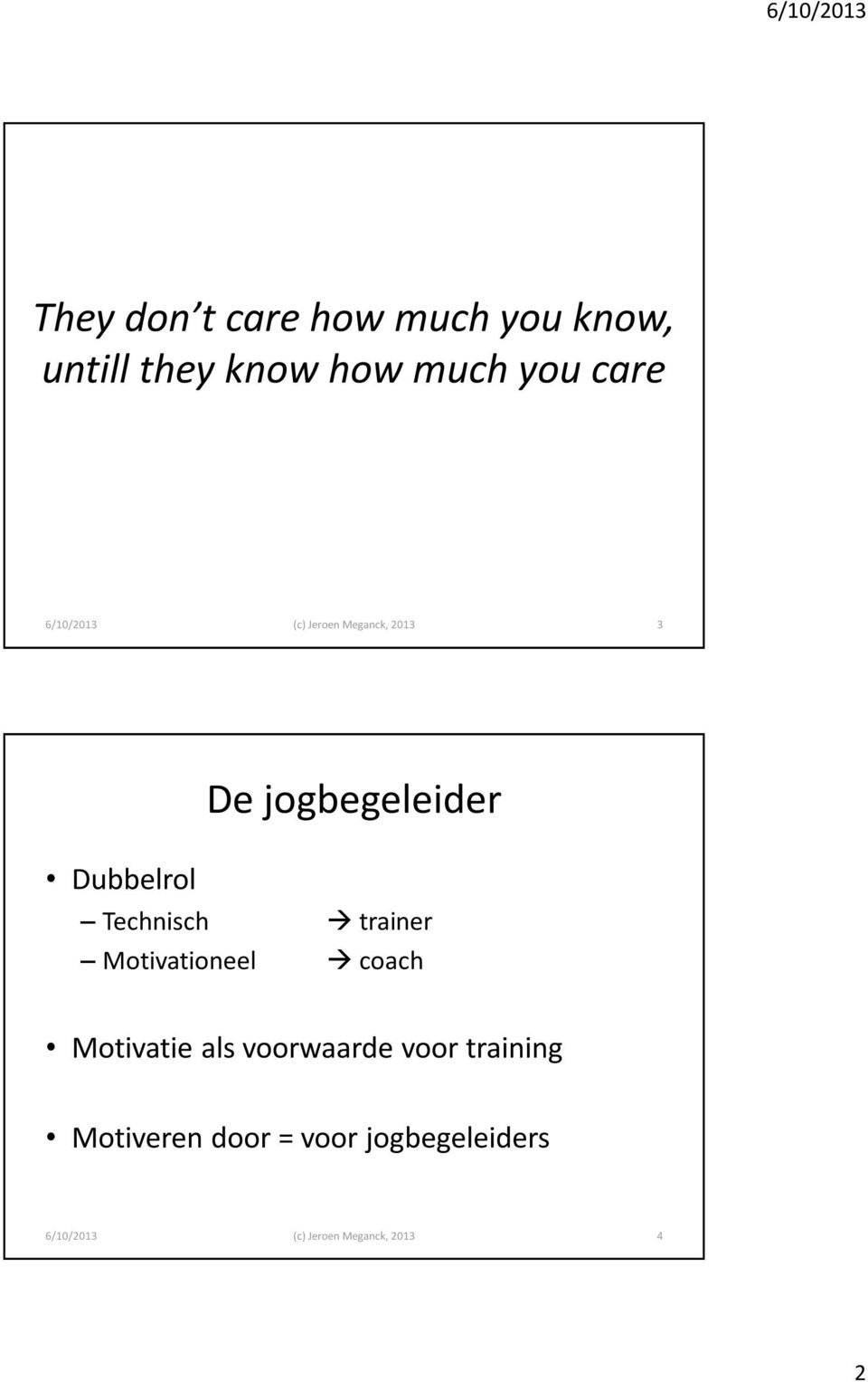 Technisch trainer Motivationeel coach Motivatie als voorwaarde voor