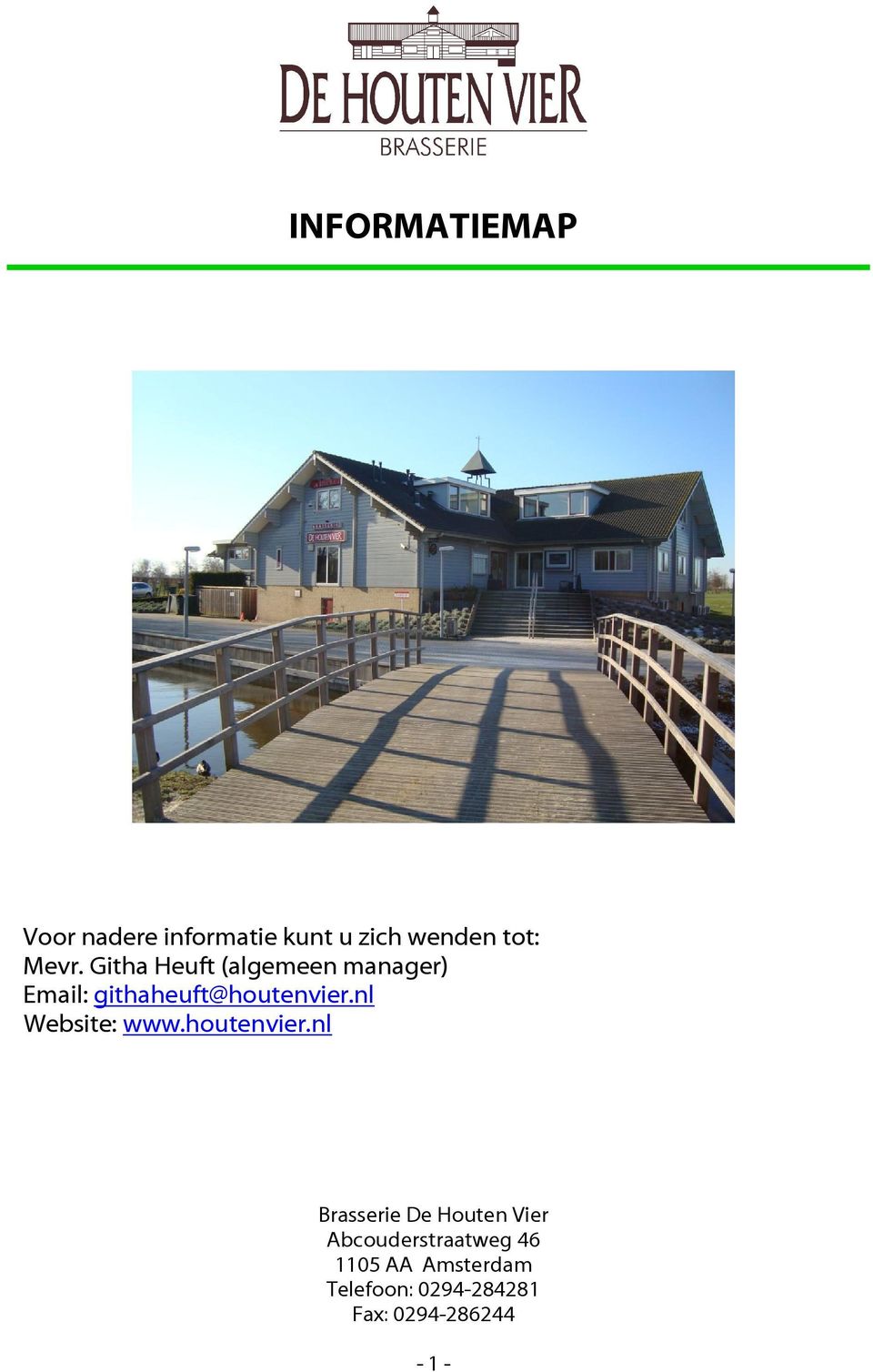 Githa Heuft (algemeen manager) Email: