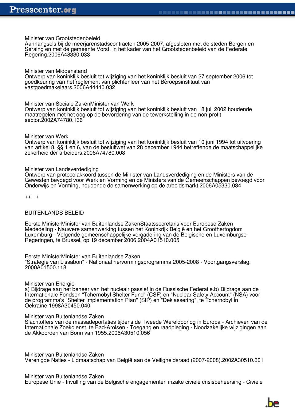 033 Minister van Middenstand Ontwerp van koninklijk besluit tot wijziging van het koninklijk besluit van 27 september 2006 tot goedkeuring van het reglement van plichtenleer van het Beroepsinstituut