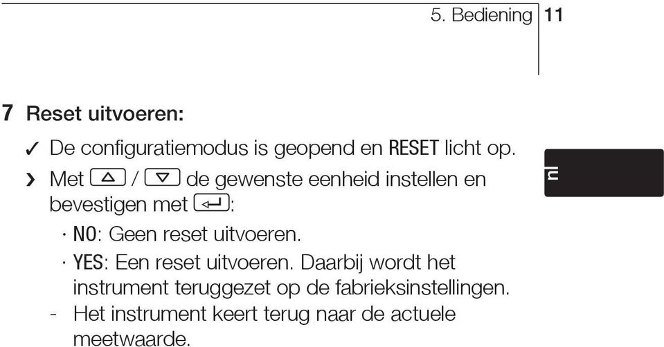 YES: Een reset uitvoeren.