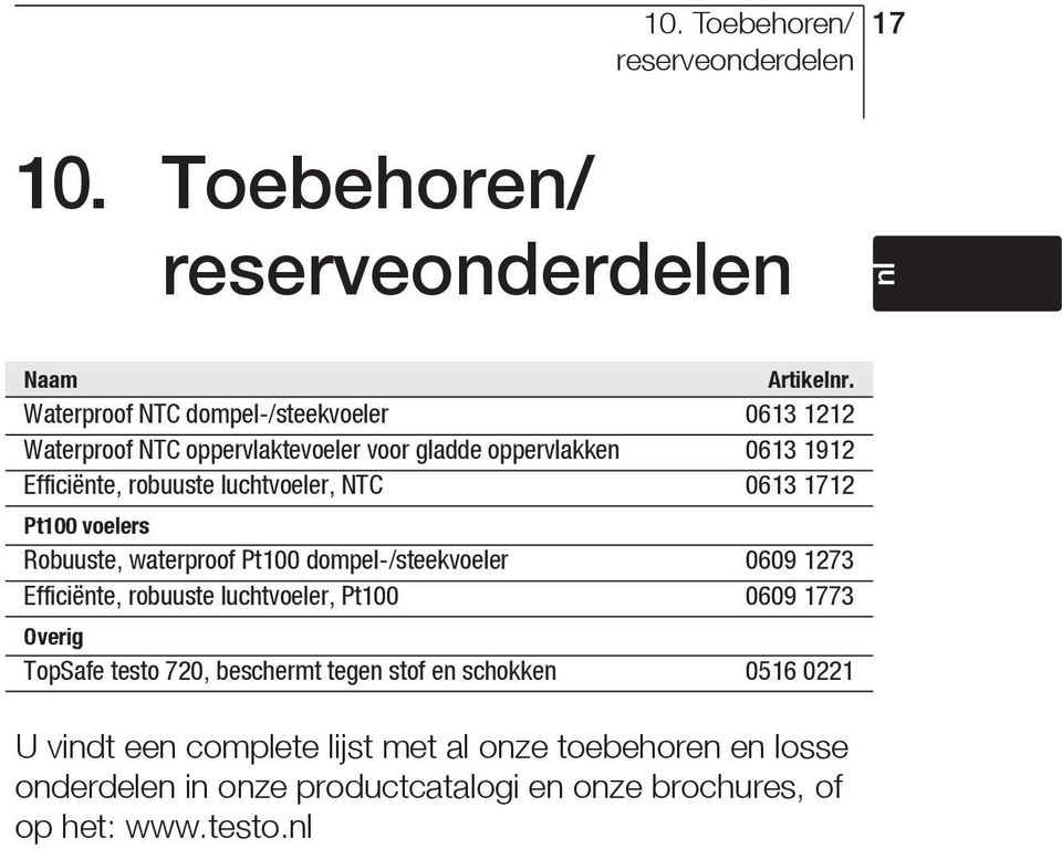 NTC 0613 1712 Pt100 voelers Robuuste, waterproof Pt100 dompel-/steekvoeler 0609 1273 Efficiënte, robuuste luchtvoeler, Pt100 0609 1773 Overig