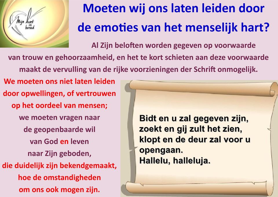 de vervulling van de rijke voorzieningen der Schrift onmogelijk.