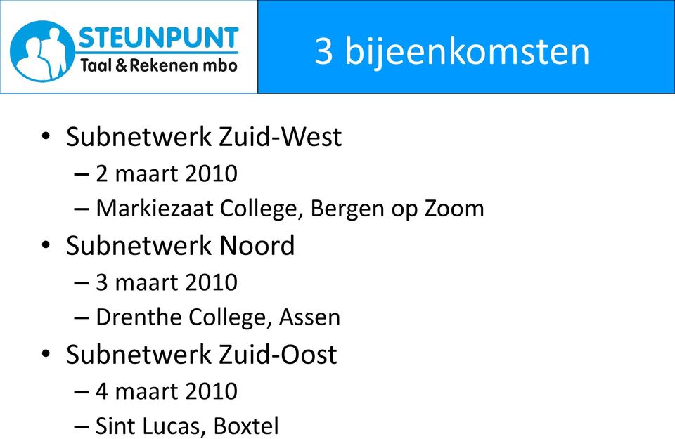 Subnetwerk Noord 3 maart 2010 Drenthe College,