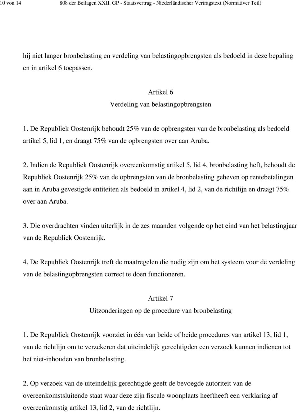 Artikel 6 Verdeling van belastingopbrengsten 1.