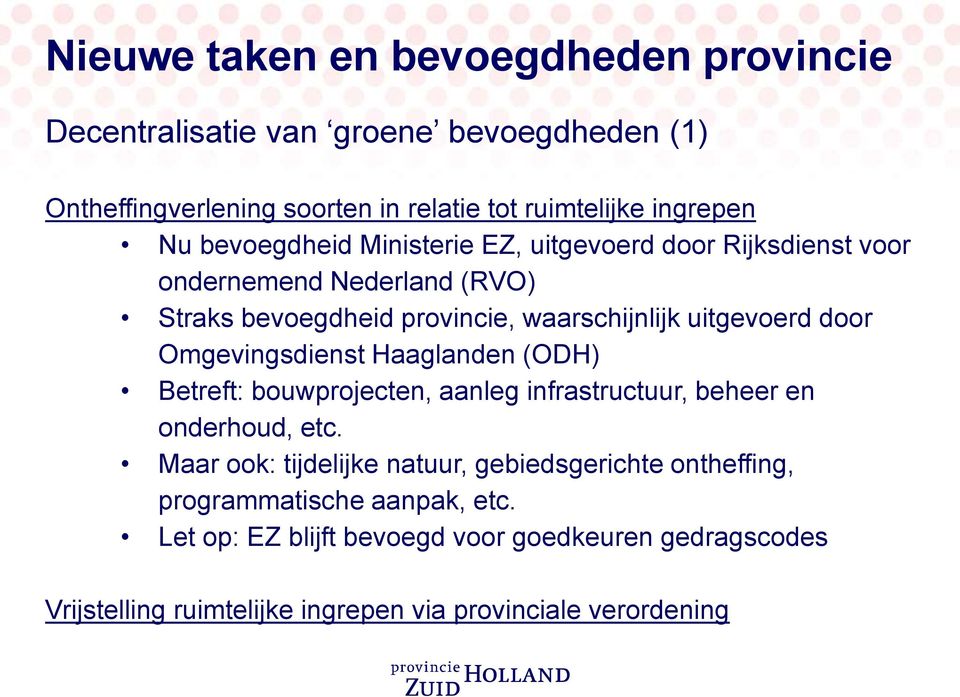 Omgevingsdienst Haaglanden (ODH) Betreft: bouwprojecten, aanleg infrastructuur, beheer en onderhoud, etc.