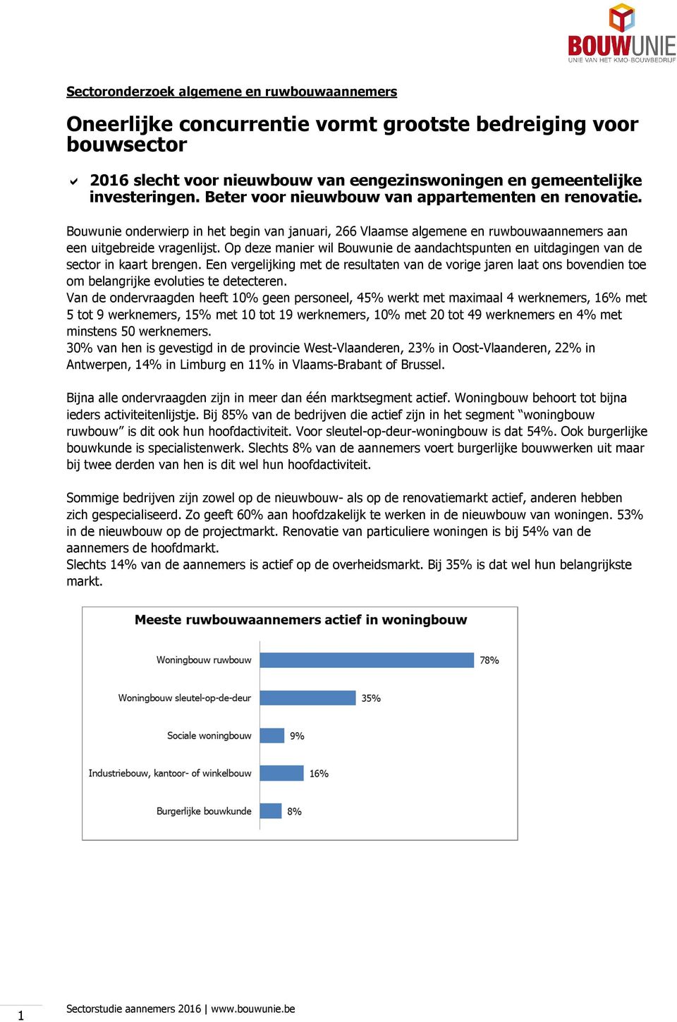 Op deze manier wil Bouwunie de aandachtspunten en uitdagingen van de sector in kaart brengen.