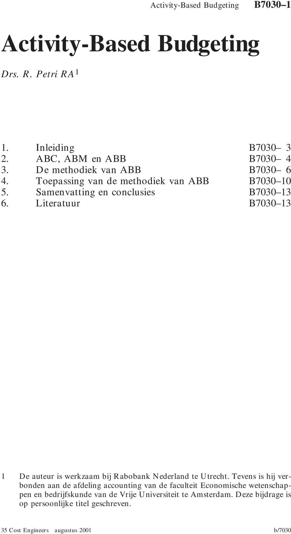 Literatuur B7030 13 1 De auteur is werkzaam bij Rabobank Nederland te Utrecht.