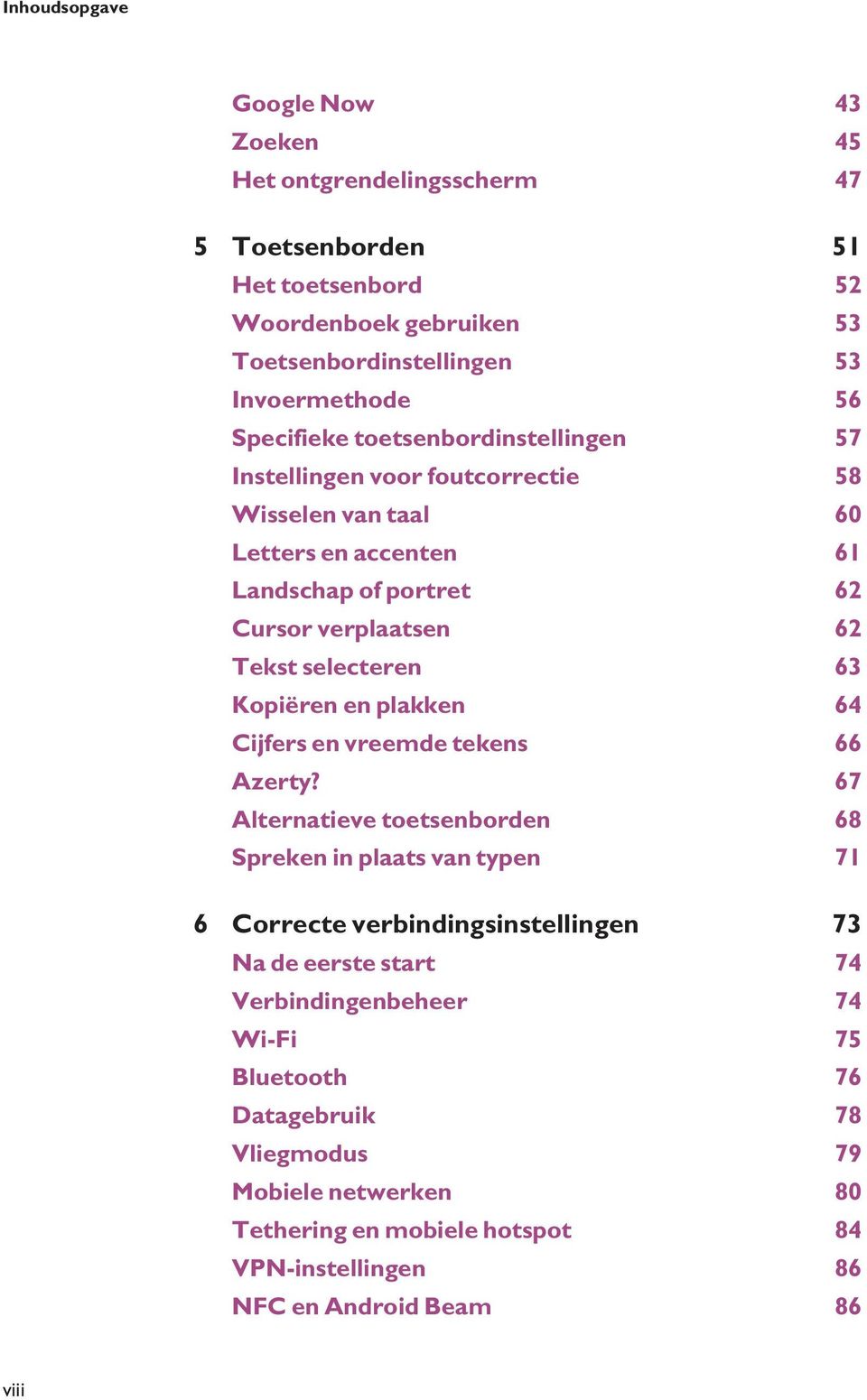 selecteren 63 Kopiëren en plakken 64 Cijfers en vreemde tekens 66 Azerty?