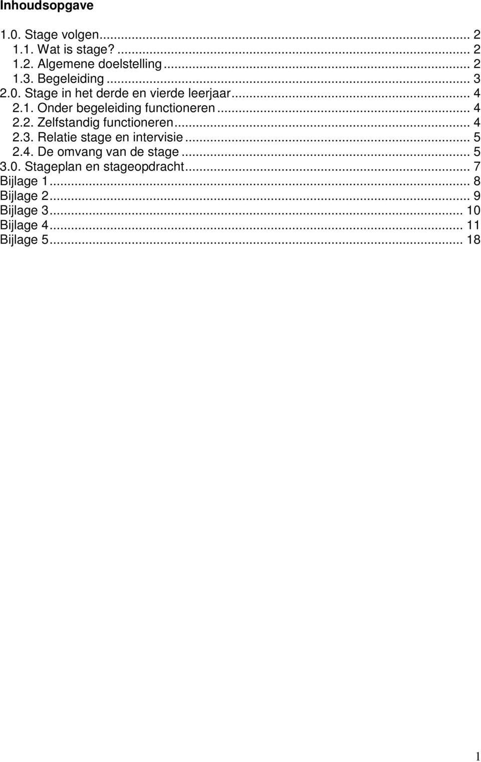 .. 4 2.3. Relatie stage en intervisie... 5 2.4. De omvang van de stage... 5 3.0.