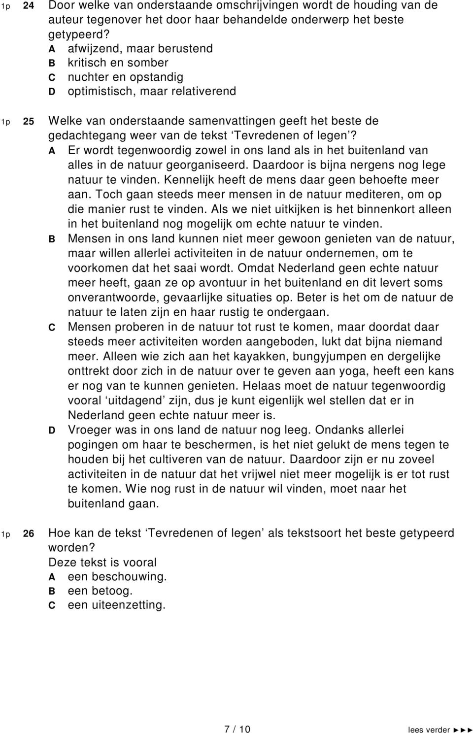 Tevredenen of legen? A Er wordt tegenwoordig zowel in ons land als in het buitenland van alles in de natuur georganiseerd. Daardoor is bijna nergens nog lege natuur te vinden.