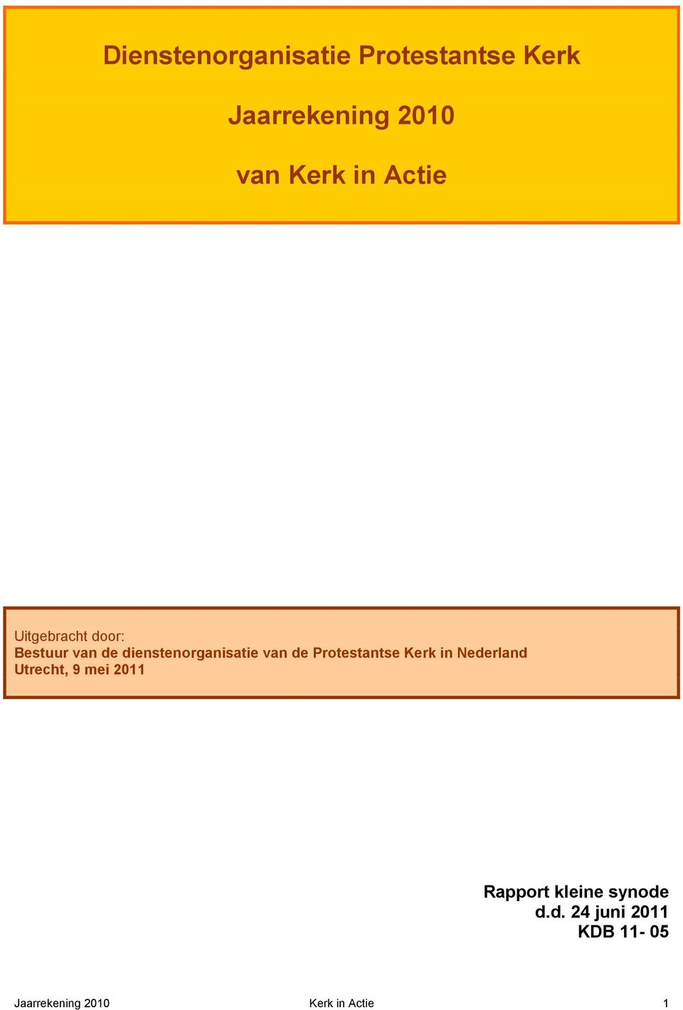 de Protestantse Kerk in Nederland Utrecht, 9 mei 2011 Rapport