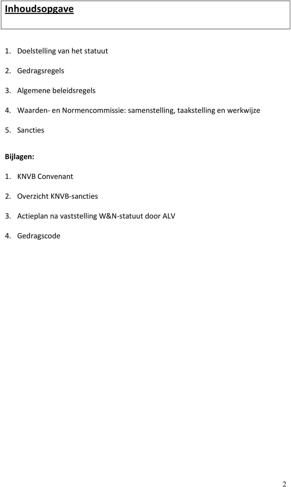 Waarden- en Normencommissie: samenstelling, taakstelling en werkwijze 5.