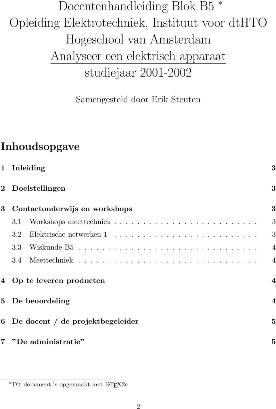 ........................ 3 3.3 Wiskunde B5............................... 4 3.4 Meettechniek.