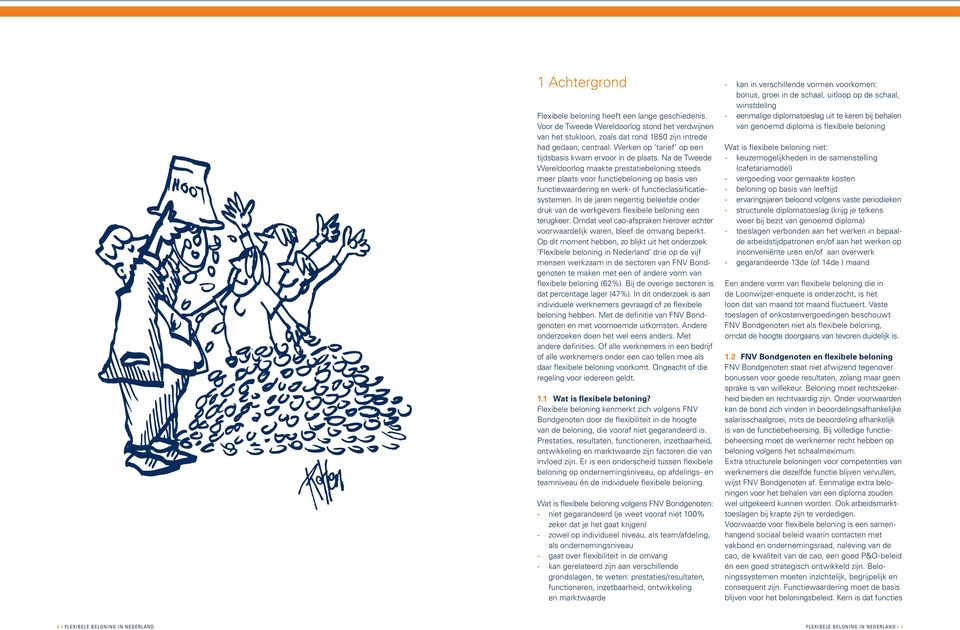 Na de Tweede Wereldoorlog maakte prestatiebeloning steeds meer plaats voor functiebeloning op basis van functiewaardering en werk- of functieclassificatiesystemen.