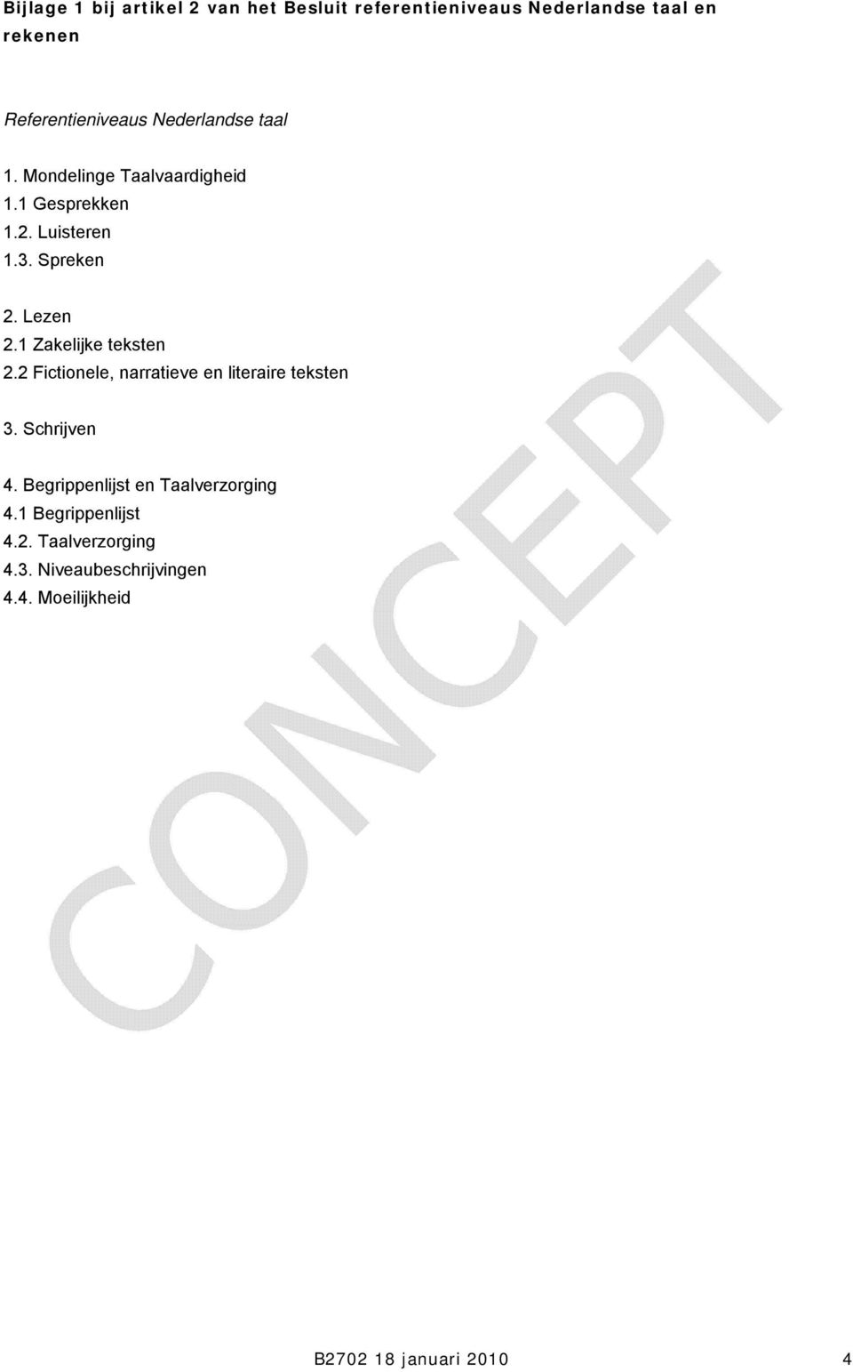 1 Zakelijke teksten 2.2 Fictionele, narratieve en literaire teksten 3. Schrijven 4.