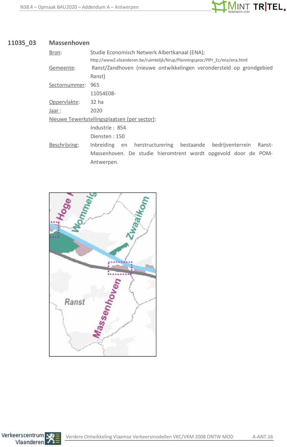 html Gemeente: Ranst/Zandhoven (nieuwe ontwikkelingen verondersteld op grondgebied Ranst) Sectornummer: 965 11054E08-