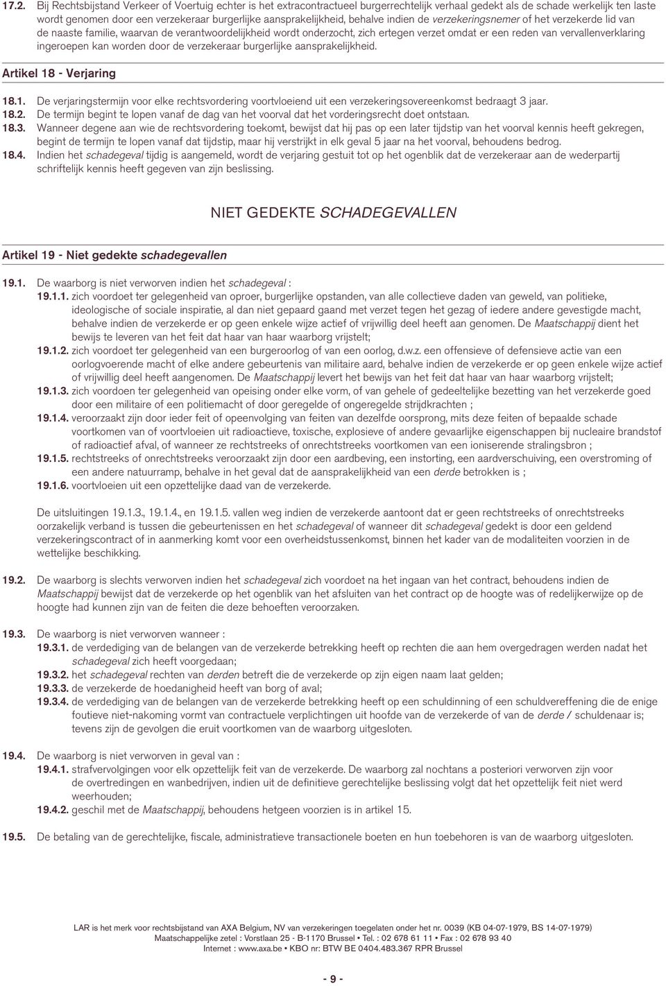 vervallenverklaring ingeroepen kan worden door de verzekeraar burgerlijke aansprakelijkheid. Artikel 18