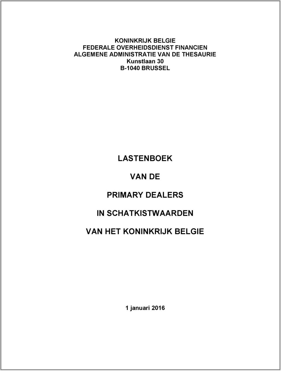 B-1040 BRUSSEL LASTENBOEK VAN DE PRIMARY DEALERS IN