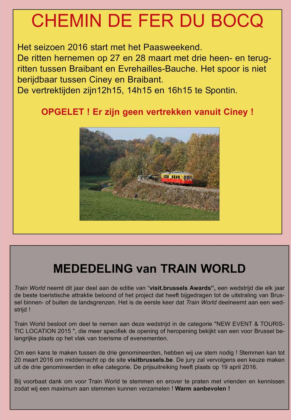 MEDEDELING van TRAIN WORLD Train World neemt dit jaar deel aan de editie van visit.