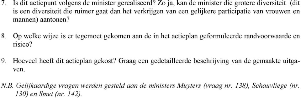 van vrouwen en mannen) aantonen? 8. Op welke wijze is er tegemoet gekomen aan de in het actieplan geformuleerde randvoorwaarde en risico?